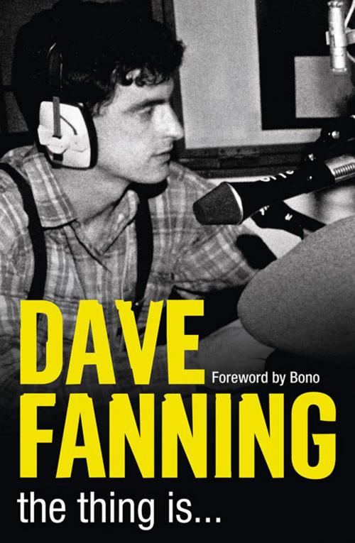 Cover of the book The Thing is… by Dave Fanning, HarperCollins Publishers