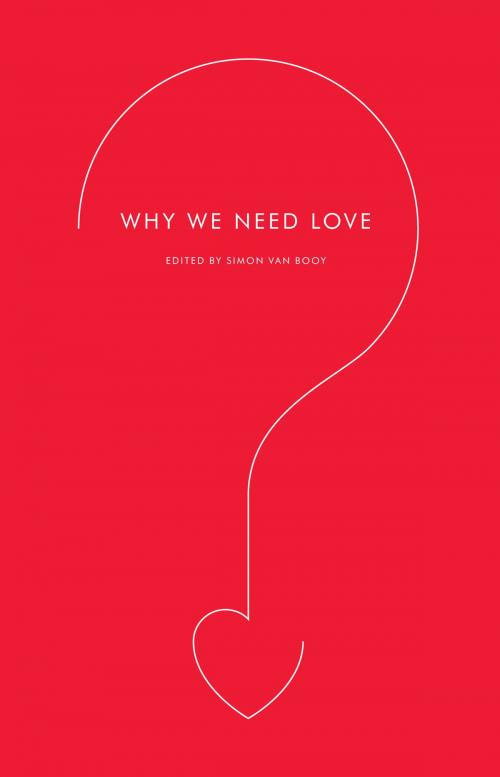 Cover of the book Why We Need Love by Simon Van Booy, HarperCollins e-books