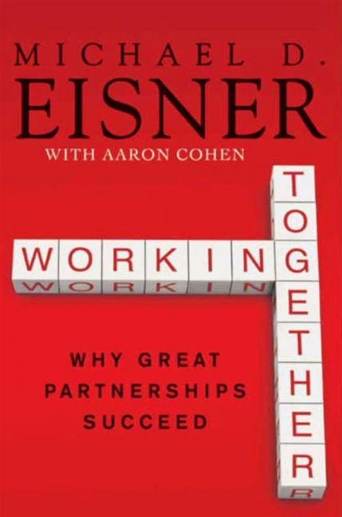 Cover of the book Working Together by Michael D. Eisner, Aaron R. Cohen, HarperCollins e-books