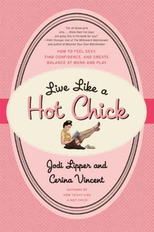 Cover of the book Live Like a Hot Chick by Jodi Lipper, Cerina Vincent, HarperCollins e-books