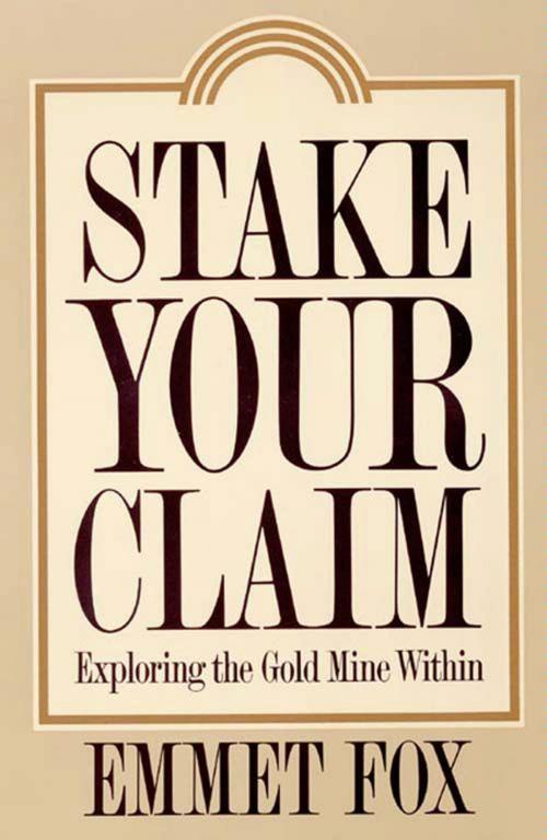 Cover of the book Stake Your Claim by Emmet Fox, HarperOne