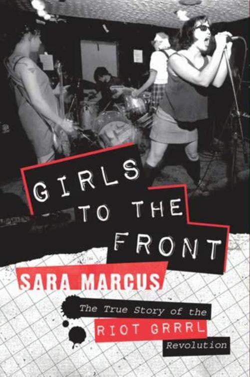 Cover of the book Girls to the Front by Sara Marcus, HarperCollins e-books