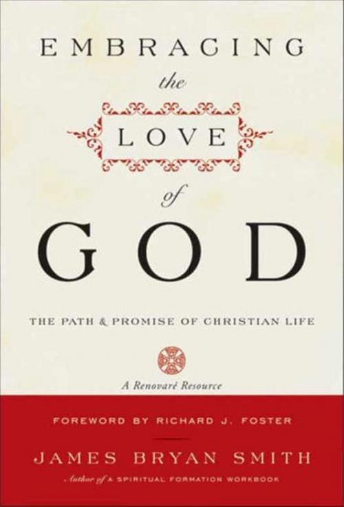 Cover of the book Embracing the Love of God by James B. Smith, HarperCollins e-books