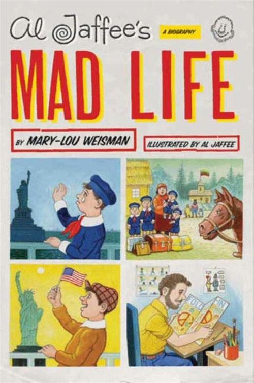 Cover of the book Al Jaffee's Mad Life by Mary-Lou Weisman, HarperCollins e-books