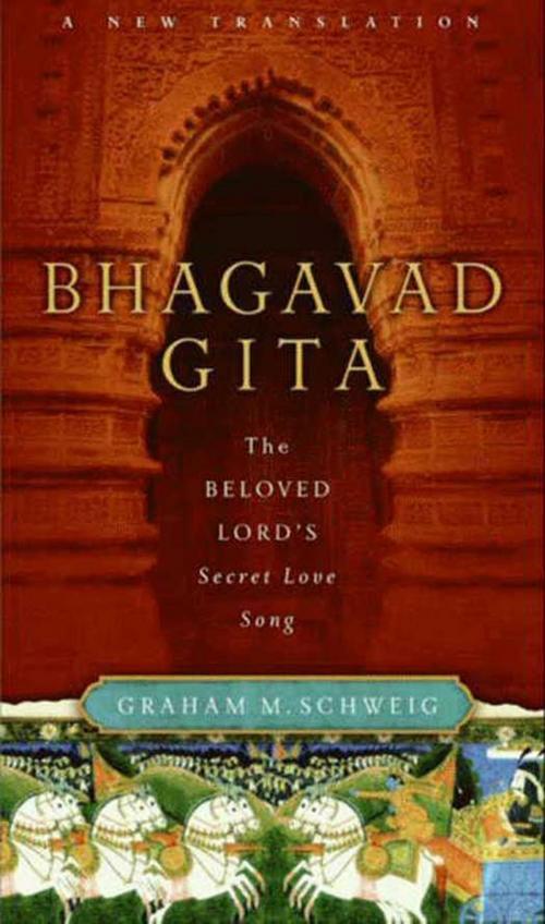 Cover of the book Bhagavad Gita by Graham M. Schweig, HarperOne