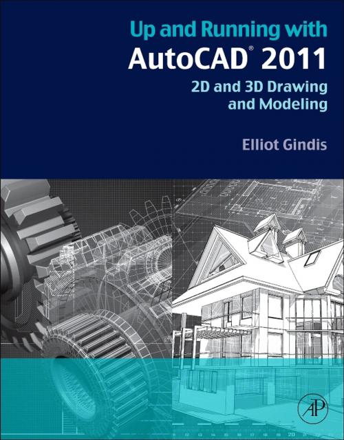 Cover of the book Up and Running with AutoCAD 2011 by Elliot J. Gindis, Elsevier Science