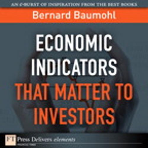 Cover of the book Economic Indicators That Matter to Investors by Bernard Baumhol, Pearson Education