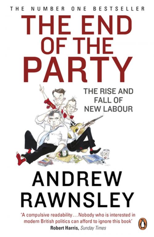Cover of the book The End of the Party by Andrew Rawnsley, Penguin Books Ltd