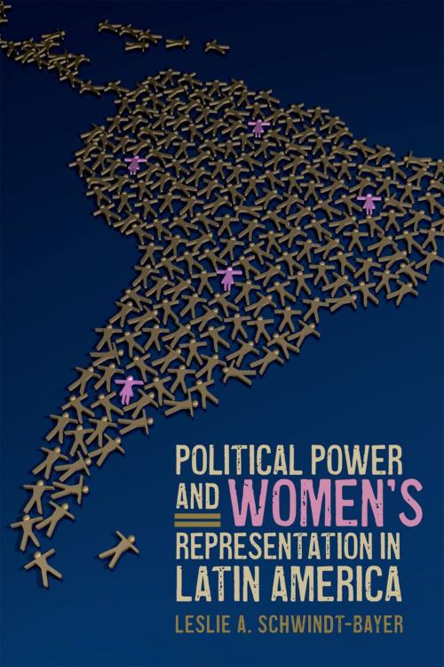 Cover of the book Political Power and Women's Representation in Latin America by Leslie A. Schwindt-Bayer, Oxford University Press