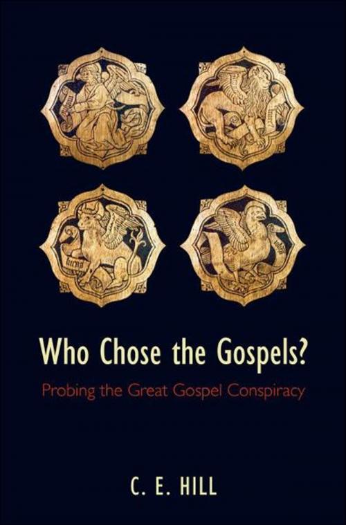 Cover of the book Who Chose the Gospels? by C. E. Hill, OUP Oxford