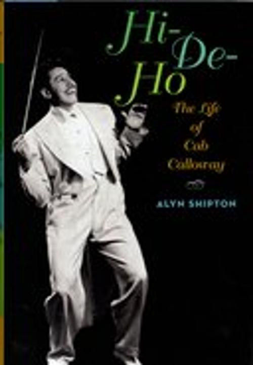 Cover of the book Hi-de-ho:The Life of Cab Calloway by Alyn Shipton, Oxford University Press, USA
