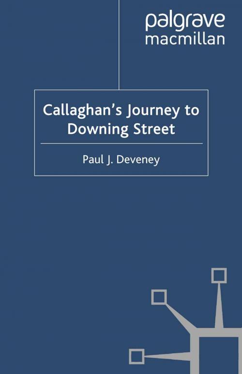 Cover of the book Callaghan's Journey to Downing Street by P. Deveney, Palgrave Macmillan UK