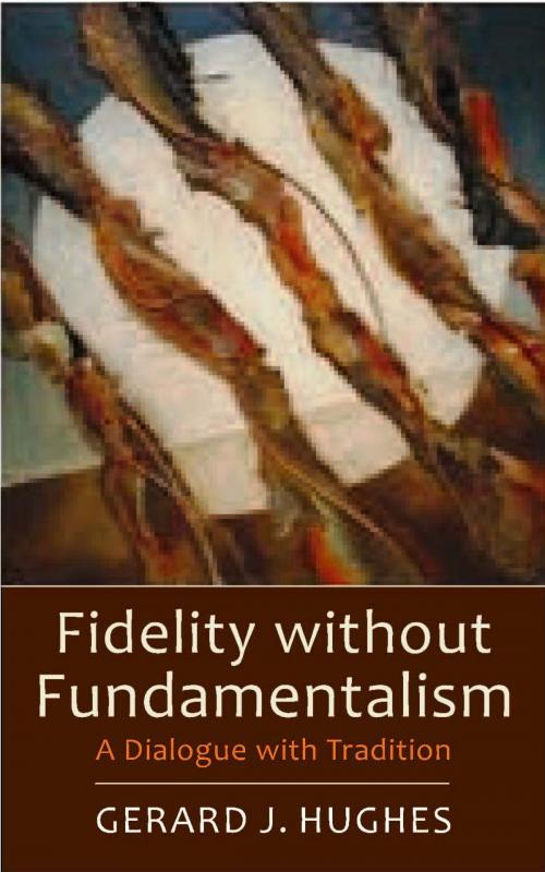 Cover of the book Fidelity Without Fundamentalism: A Dialogue With Tradition by Gerard J. Hughes, Darton, Longman & Todd LTD