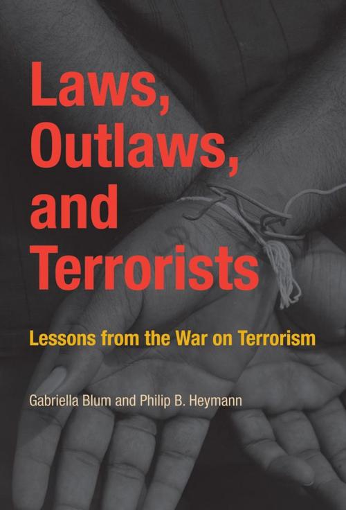 Cover of the book Laws, Outlaws, and Terrorists by Gabriella Blum, Philip B. Heymann, The MIT Press