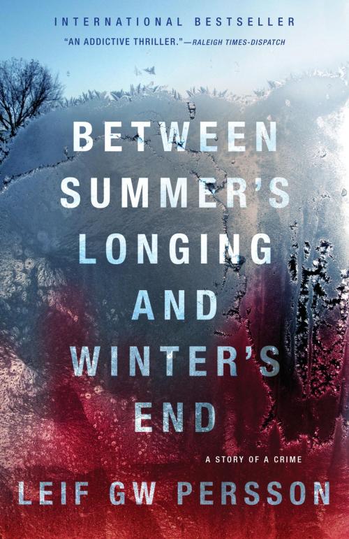 Cover of the book Between Summer's Longing and Winter's End by Leif GW Persson, Knopf Doubleday Publishing Group