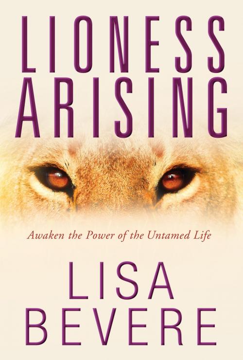 Cover of the book Lioness Arising by Lisa Bevere, The Crown Publishing Group