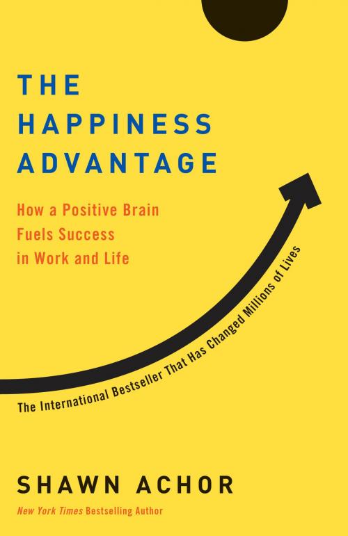 Cover of the book The Happiness Advantage by Shawn Achor, The Crown Publishing Group