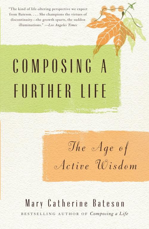 Cover of the book Composing a Further Life by Mary Catherine Bateson, Knopf Doubleday Publishing Group