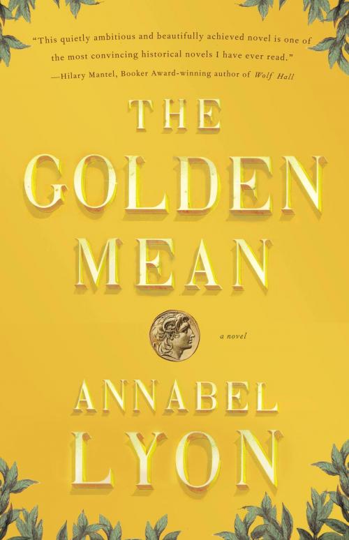 Cover of the book The Golden Mean by Annabel Lyon, Knopf Doubleday Publishing Group