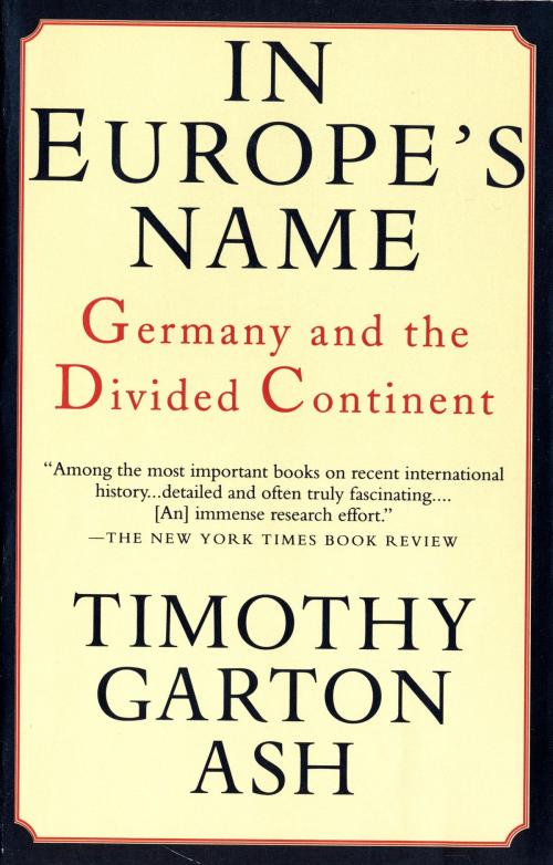 Cover of the book In Europe's Name by Timothy Garton Ash, Knopf Doubleday Publishing Group