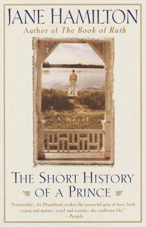 Cover of the book The Short History of a Prince by Jane Hamilton, Knopf Doubleday Publishing Group
