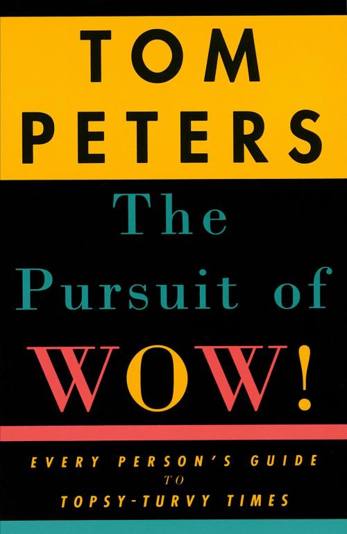 Cover of the book The Pursuit of Wow! by Tom Peters, Knopf Doubleday Publishing Group