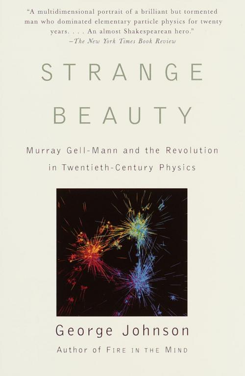 Cover of the book Strange Beauty by George Johnson, Knopf Doubleday Publishing Group