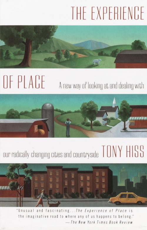 Cover of the book The Experience of Place by Tony Hiss, Knopf Doubleday Publishing Group