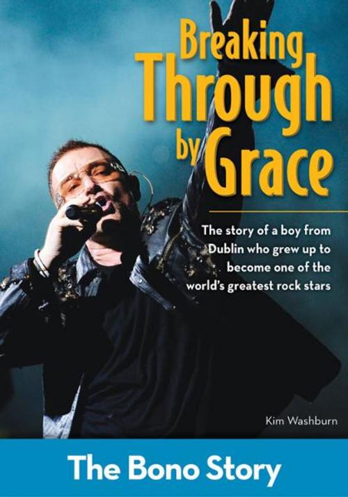 Cover of the book Breaking Through By Grace: The Bono Story by Kim Washburn, Zonderkidz