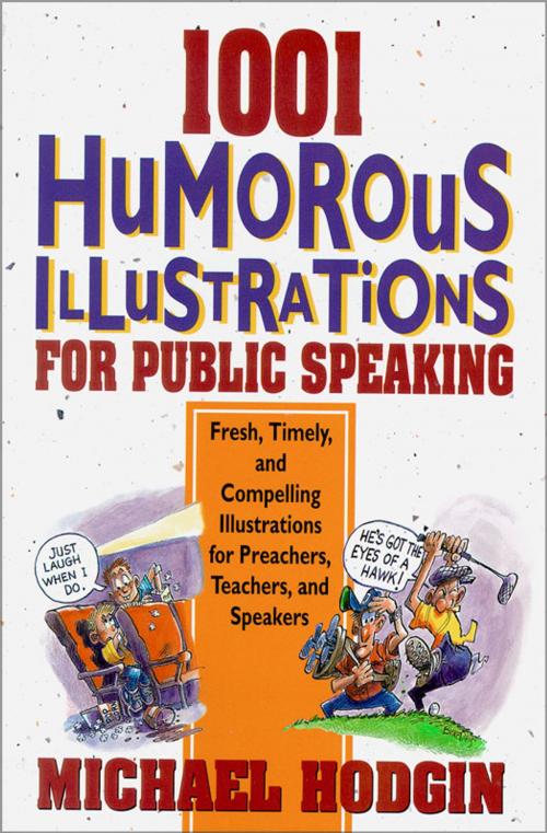 Cover of the book 1001 Humorous Illustrations for Public Speaking by Michael Hodgin, Zondervan