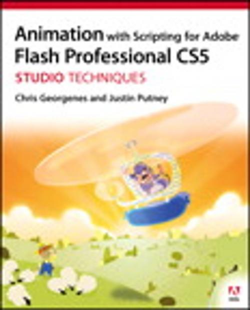 Cover of the book Animation with Scripting for Adobe Flash Professional CS5 Studio Techniques by Chris Georgenes, Justin Putney, Pearson Education