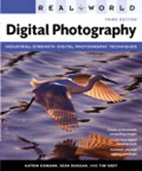 Cover of the book Real World Digital Photography by Katrin Eismann, Sean Duggan, Tim Grey, Pearson Education