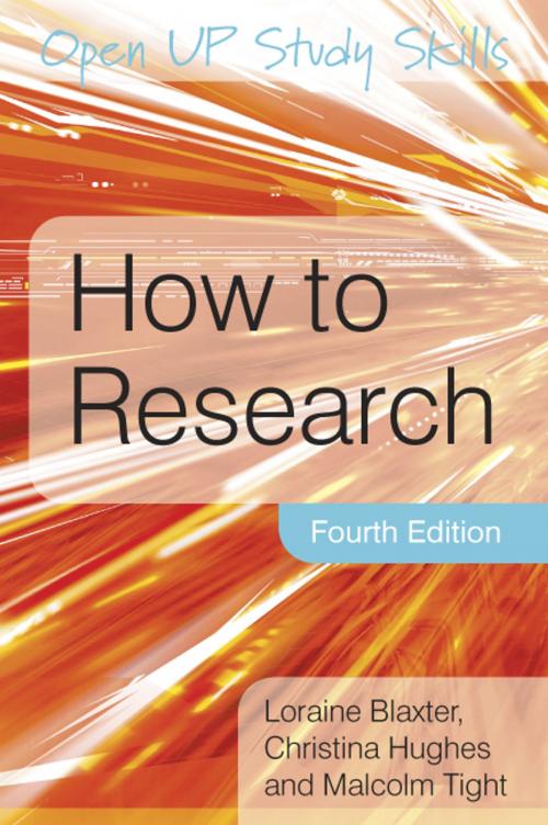 Cover of the book How To Research by Loraine Blaxter, Christina Hughes, Malcolm Tight, McGraw-Hill Education