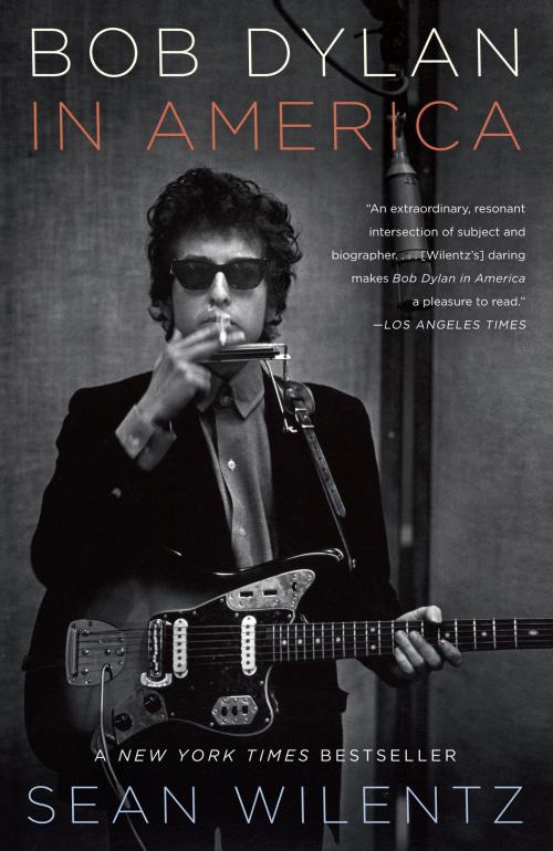 Cover of the book Bob Dylan In America by Sean Wilentz, Knopf Doubleday Publishing Group
