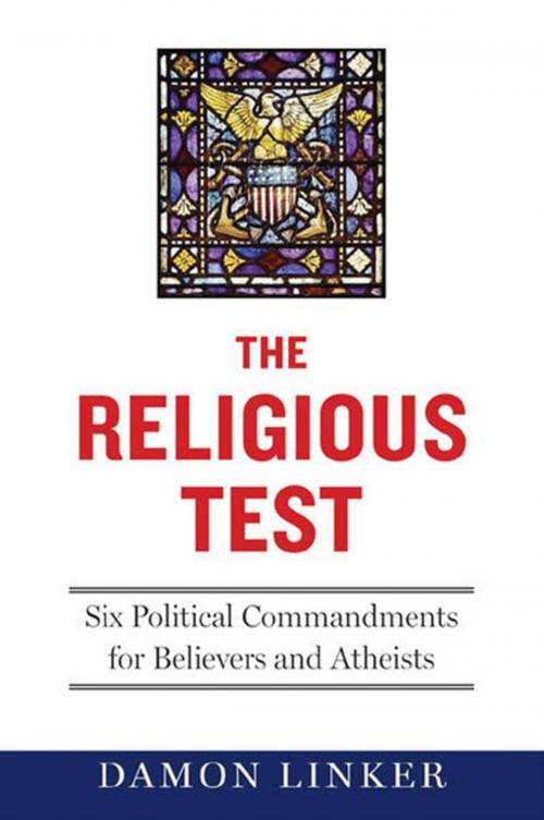 Cover of the book The Religious Test: Why We Must Question the Beliefs of Our Leaders by Damon Linker, W. W. Norton & Company