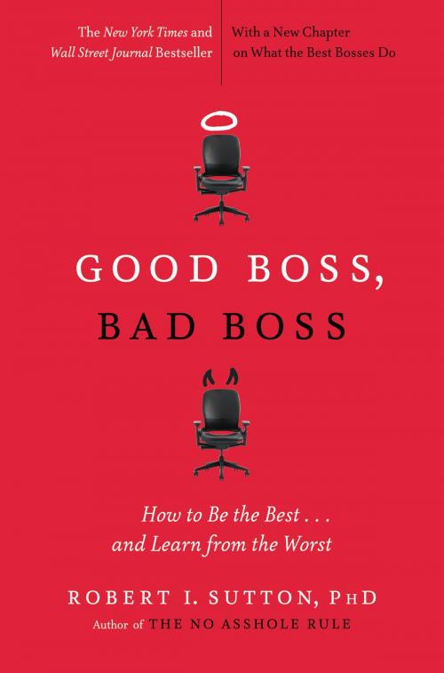 Cover of the book Good Boss, Bad Boss by Robert I. Sutton, Grand Central Publishing
