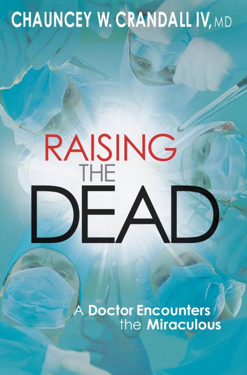 Cover of the book Raising the Dead by Chauncey W. Crandall, FaithWords
