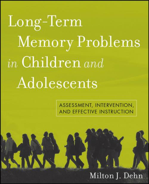 Cover of the book Long-Term Memory Problems in Children and Adolescents by Milton J. Dehn, Wiley