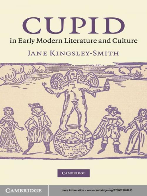 Cover of the book Cupid in Early Modern Literature and Culture by Jane Kingsley-Smith, Cambridge University Press