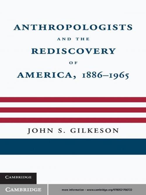 Cover of the book Anthropologists and the Rediscovery of America, 1886–1965 by John S.  Gilkeson, Cambridge University Press