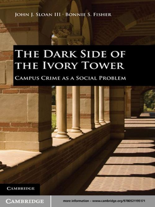 Cover of the book The Dark Side of the Ivory Tower by John J. Sloan III, Bonnie S. Fisher, Cambridge University Press
