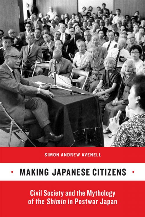 Cover of the book Making Japanese Citizens by Simon Andrew Avenell, University of California Press