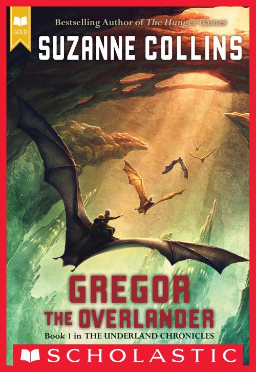 Cover of the book The Underland Chronicles #1: Gregor the Overlander by Suzanne Collins, Scholastic Inc.