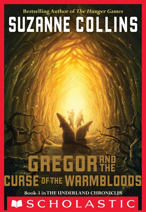 Cover of the book The Underland Chronicles #3: Gregor and the Curse of the Warmbloods by Suzanne Collins, Scholastic Inc.