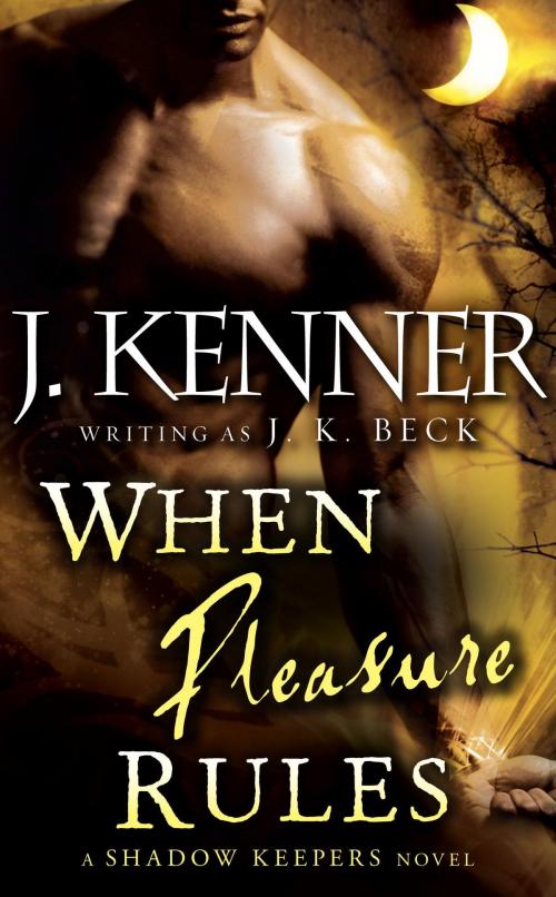 Cover of the book When Pleasure Rules by J.K. Beck, J. Kenner, Random House Publishing Group