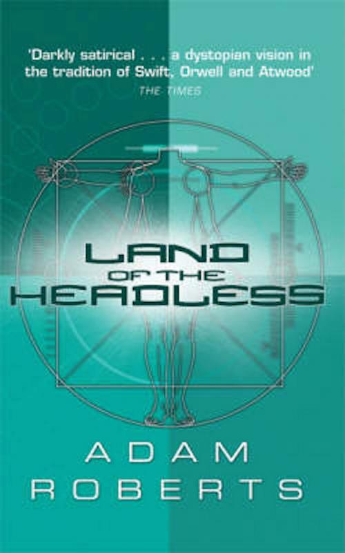 Cover of the book Land Of The Headless by Adam Roberts, Orion Publishing Group