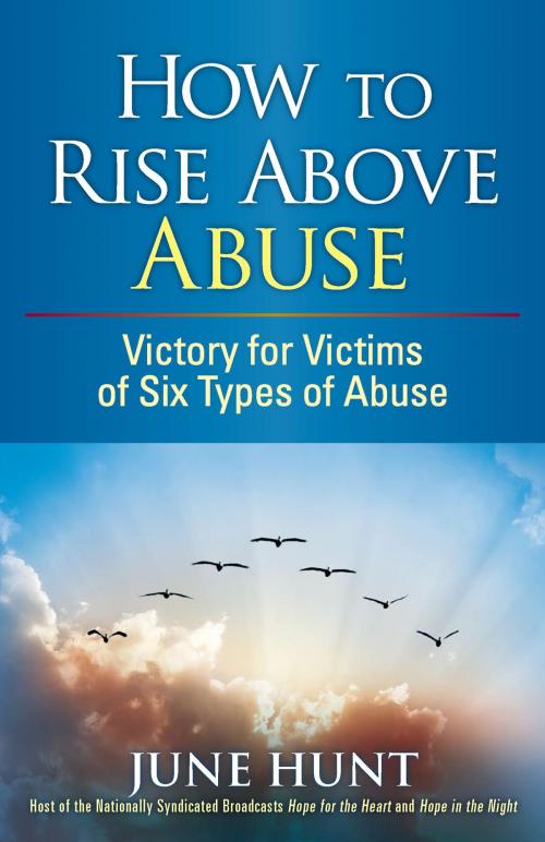 Cover of the book How to Rise Above Abuse by June Hunt, Harvest House Publishers