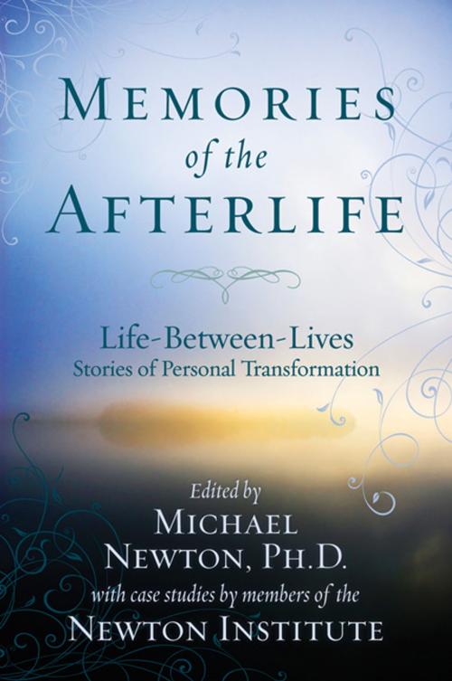 Cover of the book Memories of the Afterlife: Life Between Lives Stories of Personal Transformation by Michael Newton, Llewellyn Worldwide, LTD.