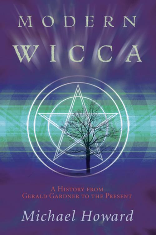 Cover of the book Modern Wicca: A History From Gerald Gardner to the Present by Michael Howard, Llewellyn Worldwide, LTD.