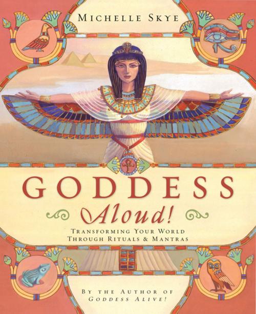 Cover of the book Goddess Aloud! by Michelle Skye, Llewellyn Worldwide, LTD.